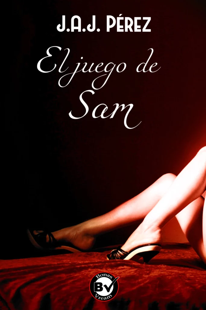 el juego de sam, una novela erótica que cuenta la historia de nacho y sam. se adentra en los anhelos pasionales más profundos del ser humano. Una historia de pasión, desenfreno y auténtico deseo